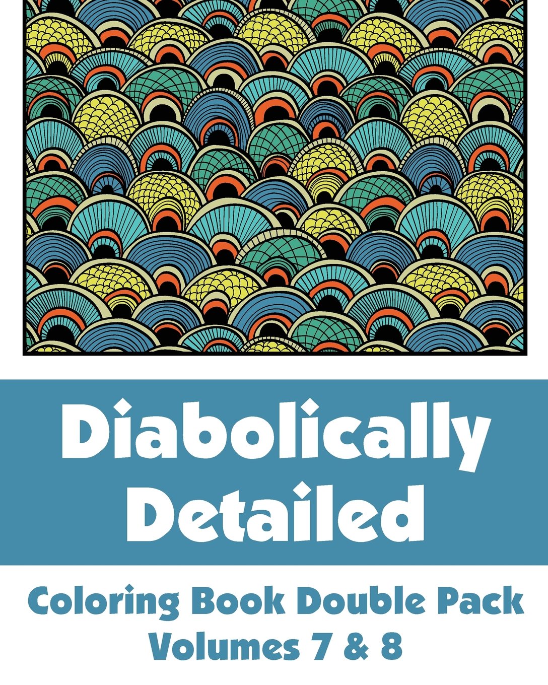 Diabolically Detailed Coloring Book Double Pack (Volumes 7 & 8) (Art-Filled Fun Coloring Books) Tiptoi & Games