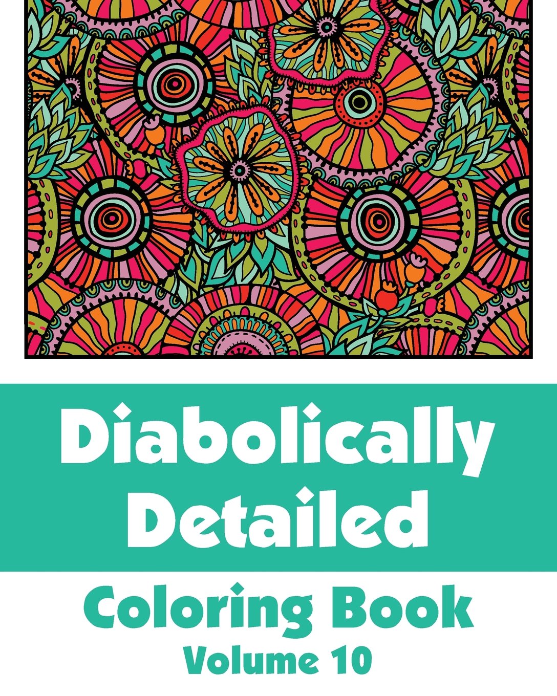 Diabolically Detailed Coloring Book (Volume 10) (Art-Filled Fun Coloring Books) Tiptoi & Games