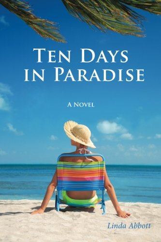 Ten Days In Paradise: A compelling story of love, marriage, family, and betrayal Books