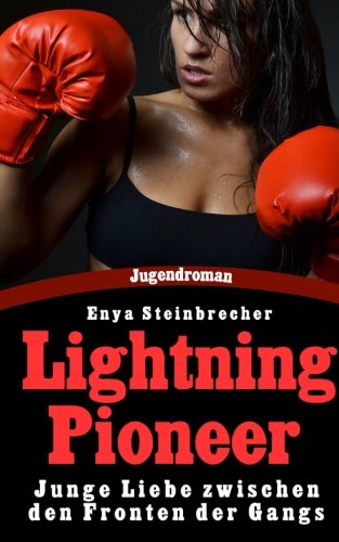 Lightning Pioneer - Junge Liebe zwischen den Fronten der Gangs Novels & Short Stories