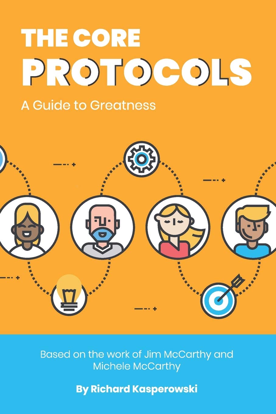 The Core Protocols: A Guide to Greatness Business, Finance & Career