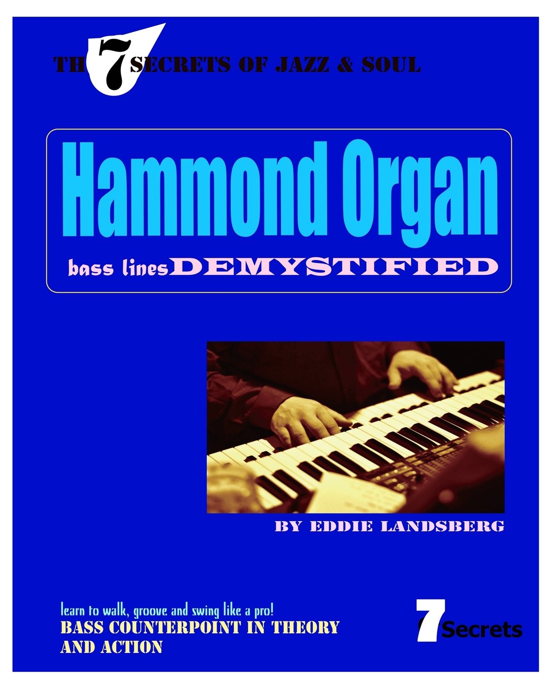 Hammond Organ Bass Lines Demystified (The 7 Secrets of Jazz and Soul) Arts & Music