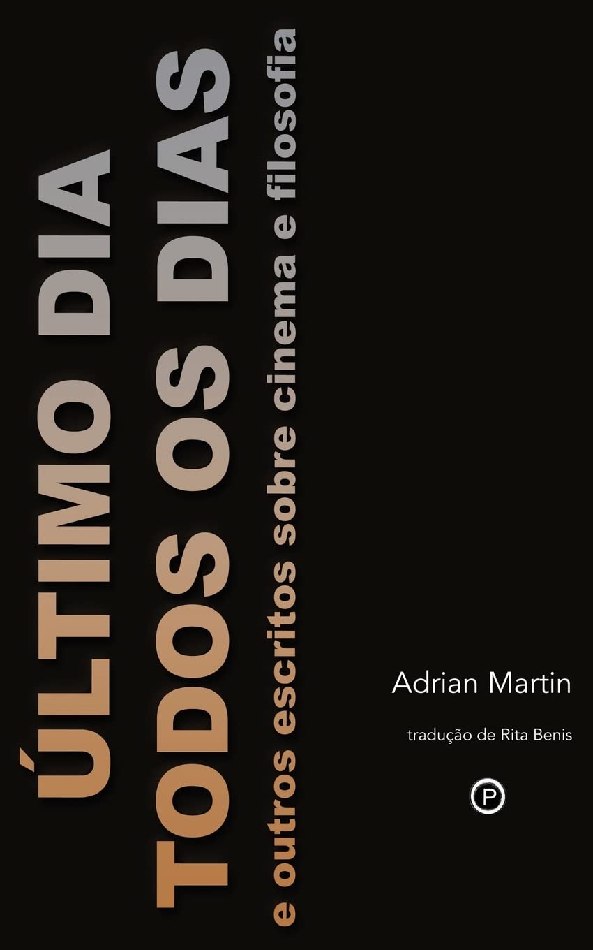 Último Dia Todos os Dias: e outros escritos sobre cinema e filosofia Film, Art & Culture