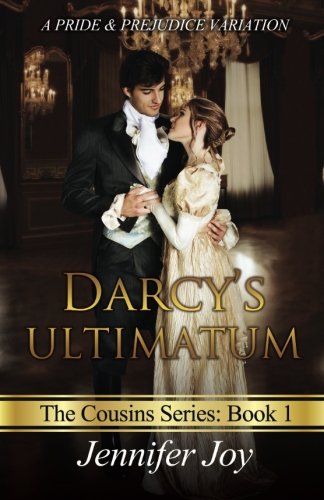 Darcy's Ultimatum: A Pride & Prejudice Variation (The Cousins) Classics