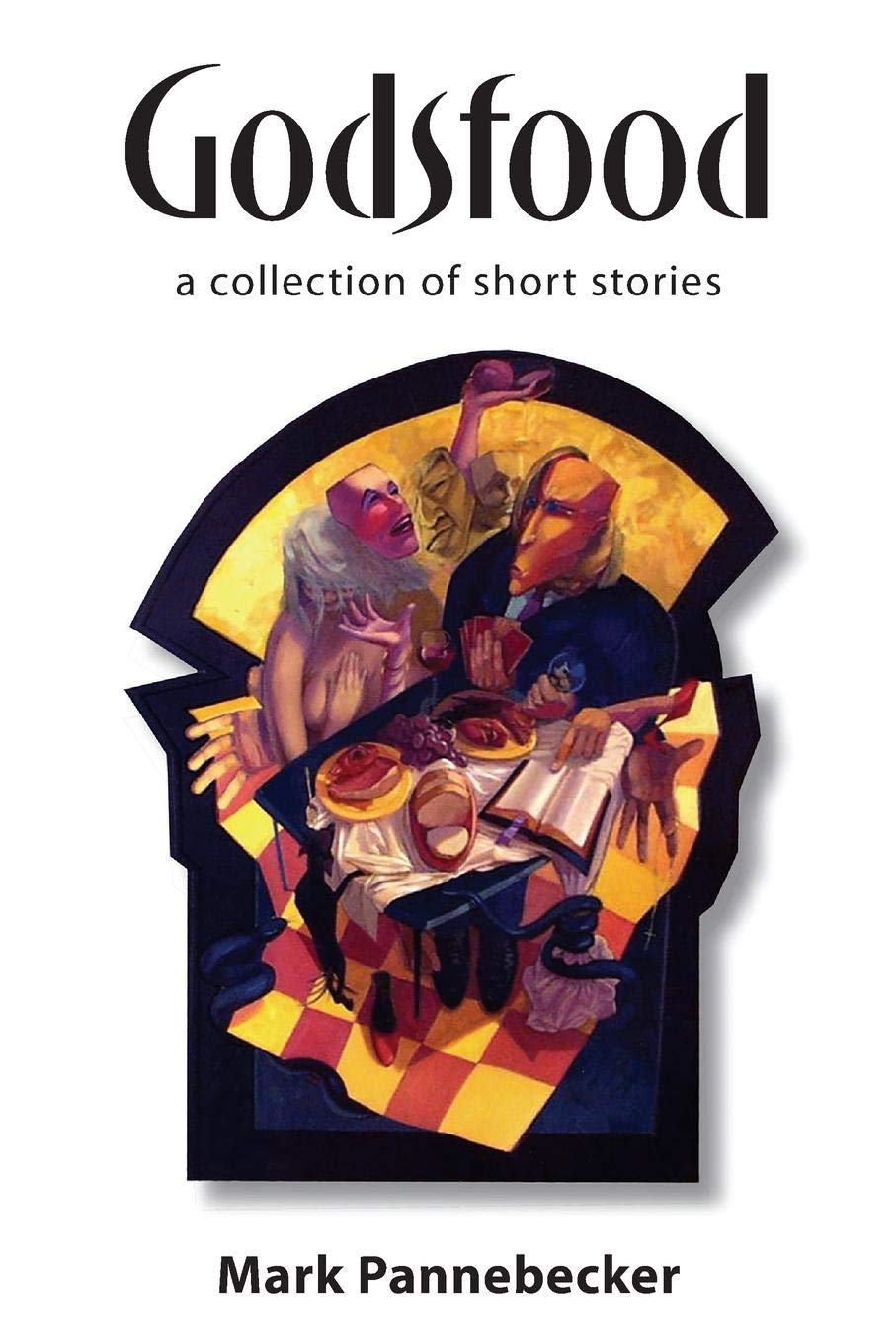 Godsfood: A Collection of Short Stories Essays & Short Stories