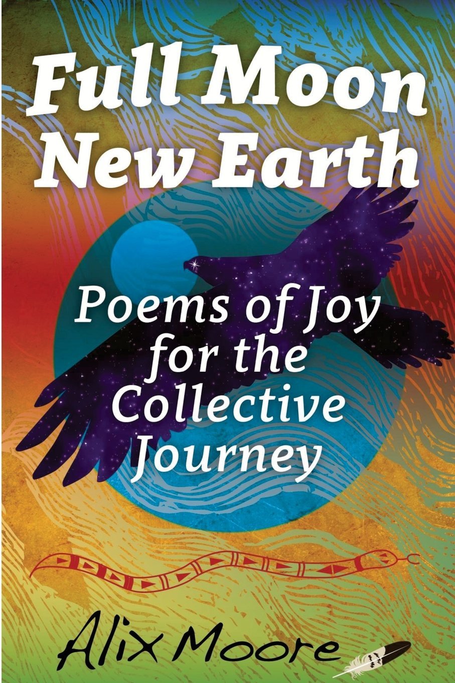 Full Moon, New Earth: Poems of Joy for the Collective Journey Poetry