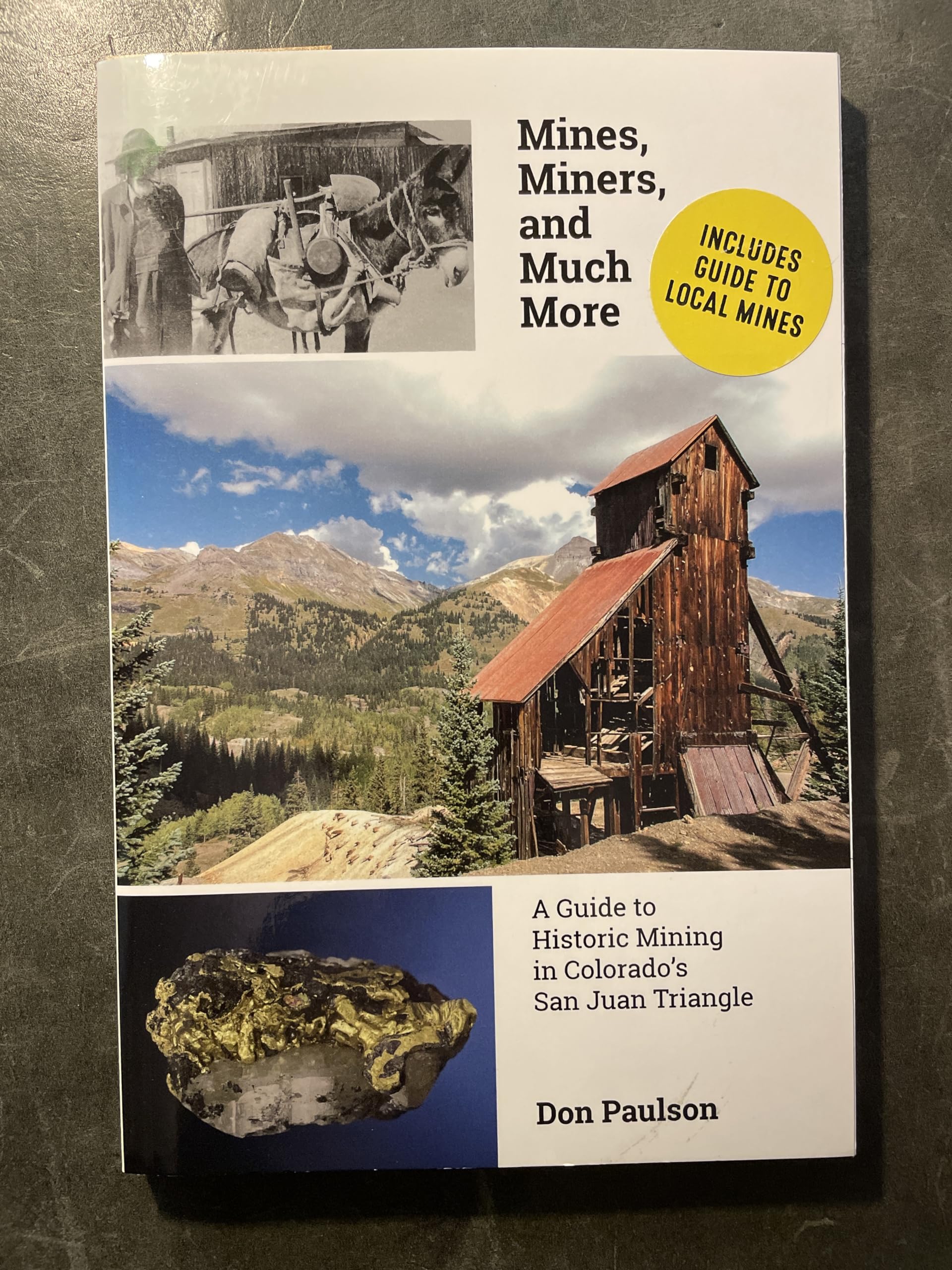 Mines, Miners, and Much More: A Guide to Historic Mining in Colorado's San Juan Triangle Books