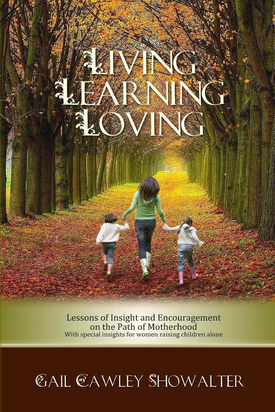 Living, Learning, Loving: Lessons of Insight and Encouragement on the path of Motherhood Lifestyle