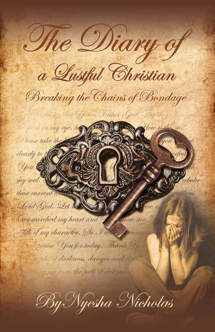 The Diary of a Lustful Christian: Breaking the Chains of Bondage Politics & Society
