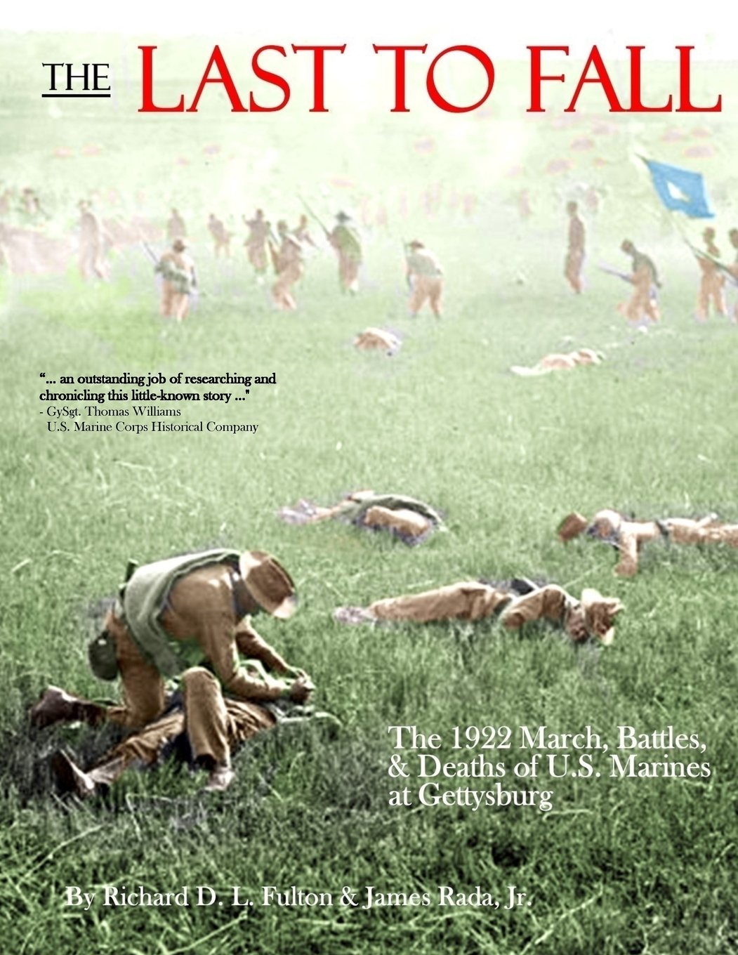 The Last to Fall: The 1922 March, Battles, & Deaths of U.S. Marines at Gettysburg Politics & History