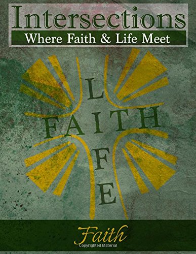 Intersections: Where Faith and Life Meet: Faith Religion & Esotericism