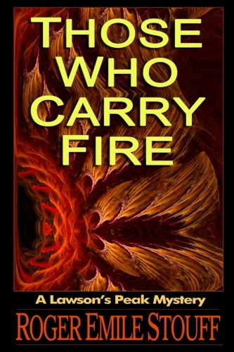 Those Who Carry Fire (A Lawson's Peak Mystery, Band 2) Contemporary literature