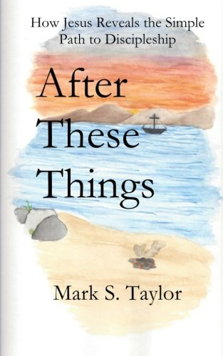 After These Things: How Jesus Reveals the Simple Path to Discipleship Religion & Esotericism