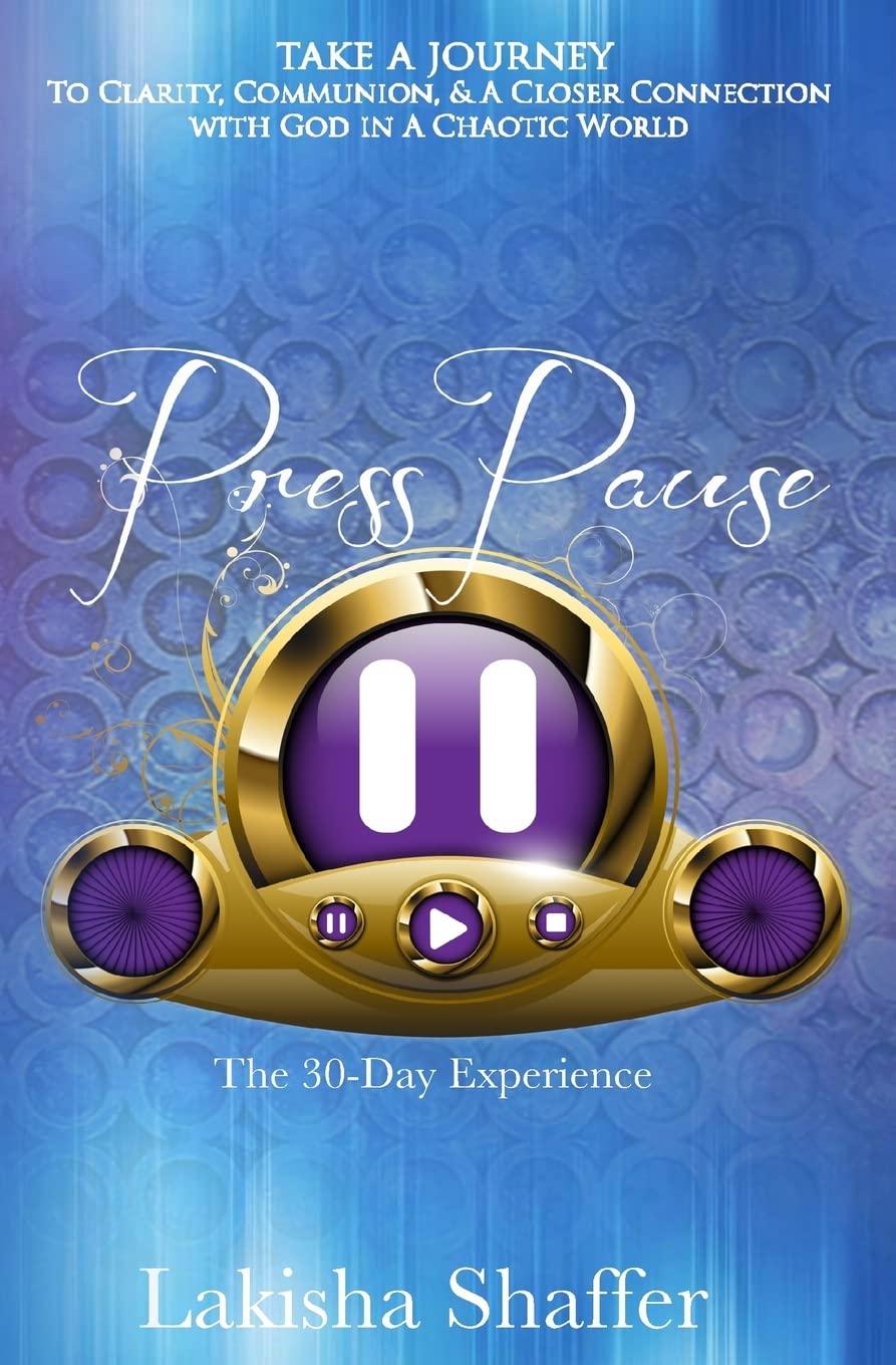 Press Pause: Thirty Days To Clarity, Communion & A Closer Connection with God In A Chaotic World Religion & Esotericism