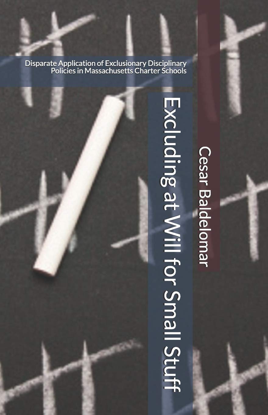 Excluding at Will for Small Stuff: Disparate Application of Exclusionary Disciplinary Policies in Massachusetts Charter Schools Law