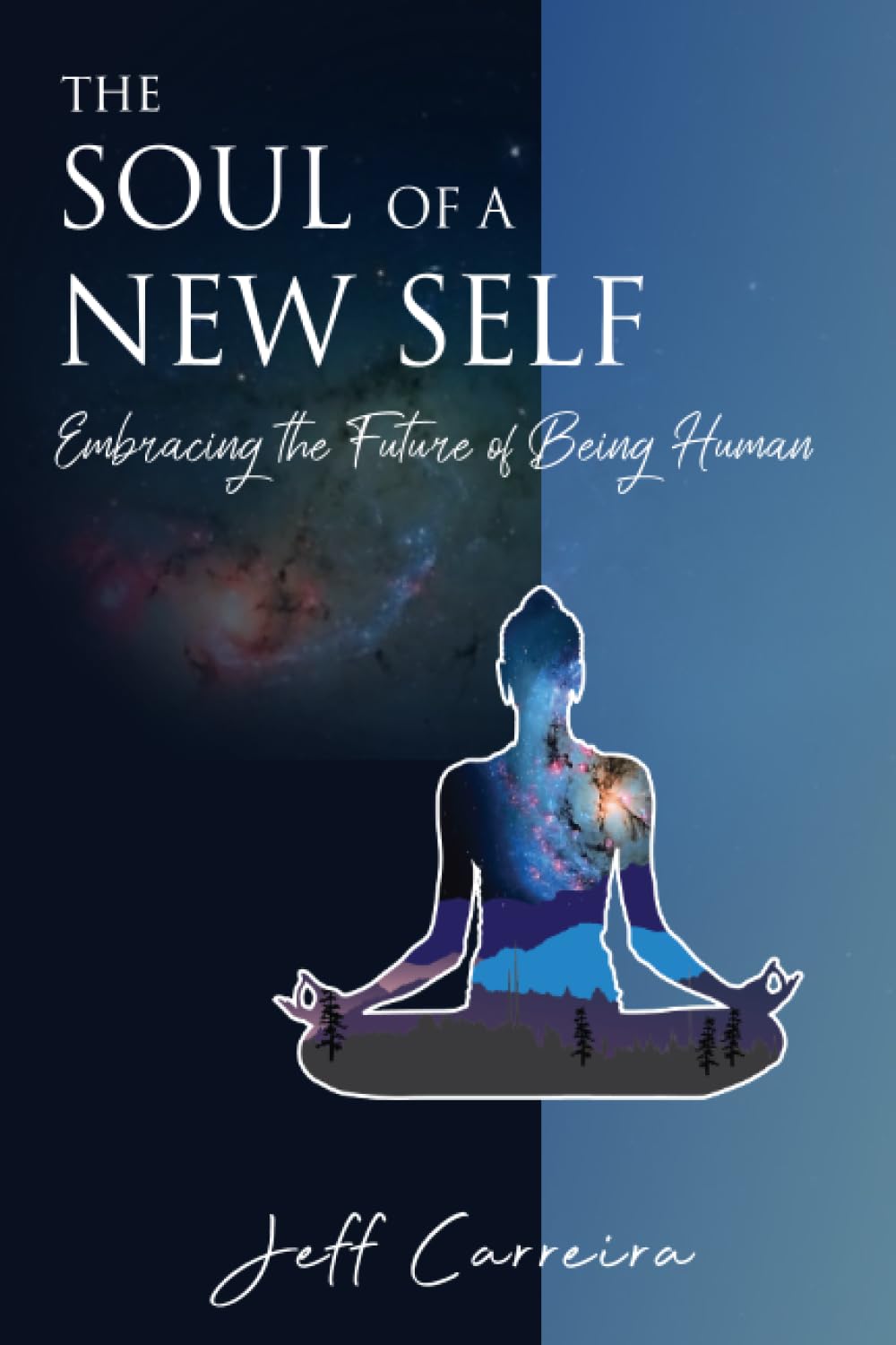 The Soul of a New Self: Embracing the Future of Being Human (Soul Development, Band 3) Philosophy