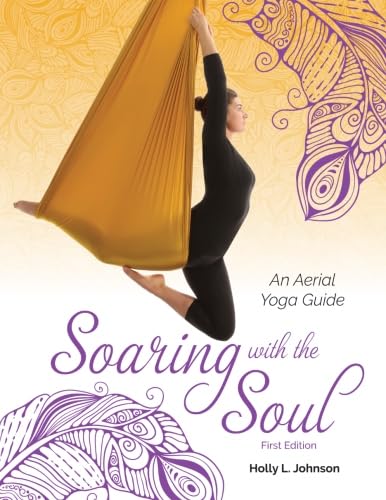 Soaring with the Soul: An Aerial Yoga Guide book