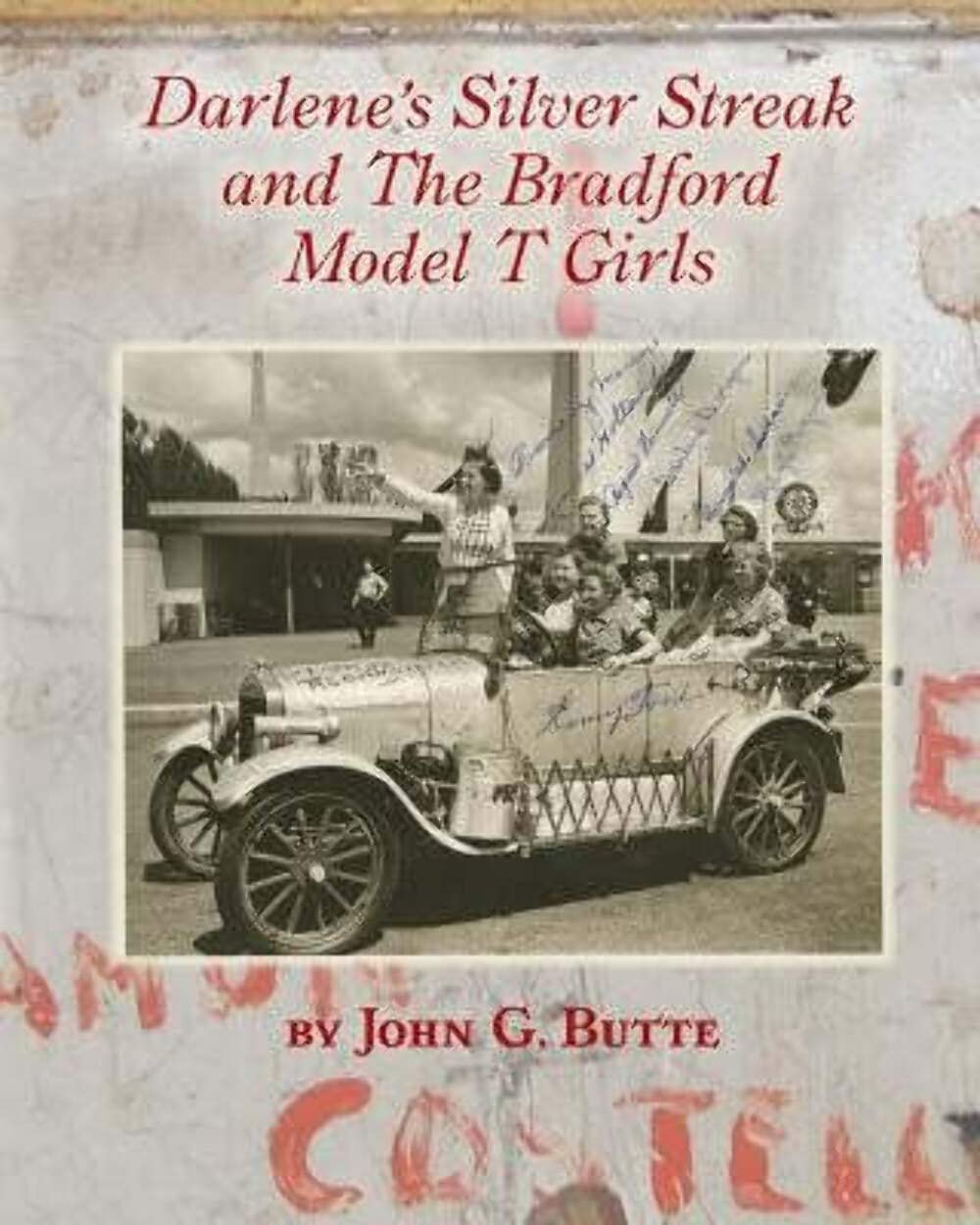 Darlene's Silver Streak and The Bradford Model T Girls Politics & History