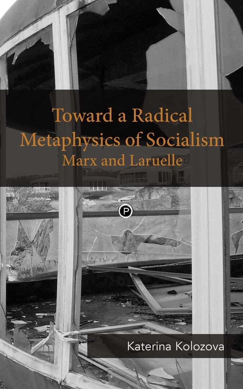 Toward a Radical Metaphysics of Socialism: Marx and Laruelle Philosophy