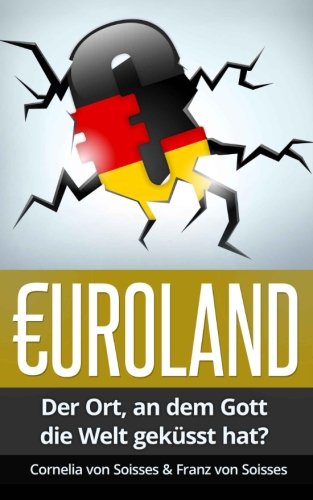 Euroland: Der Ort, an dem Gott die Welt geküsst hat? Politics & History