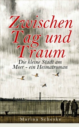 Zwischen Tag und Traum - Die kleine Stadt am Meer (Roman) Historical Fiction