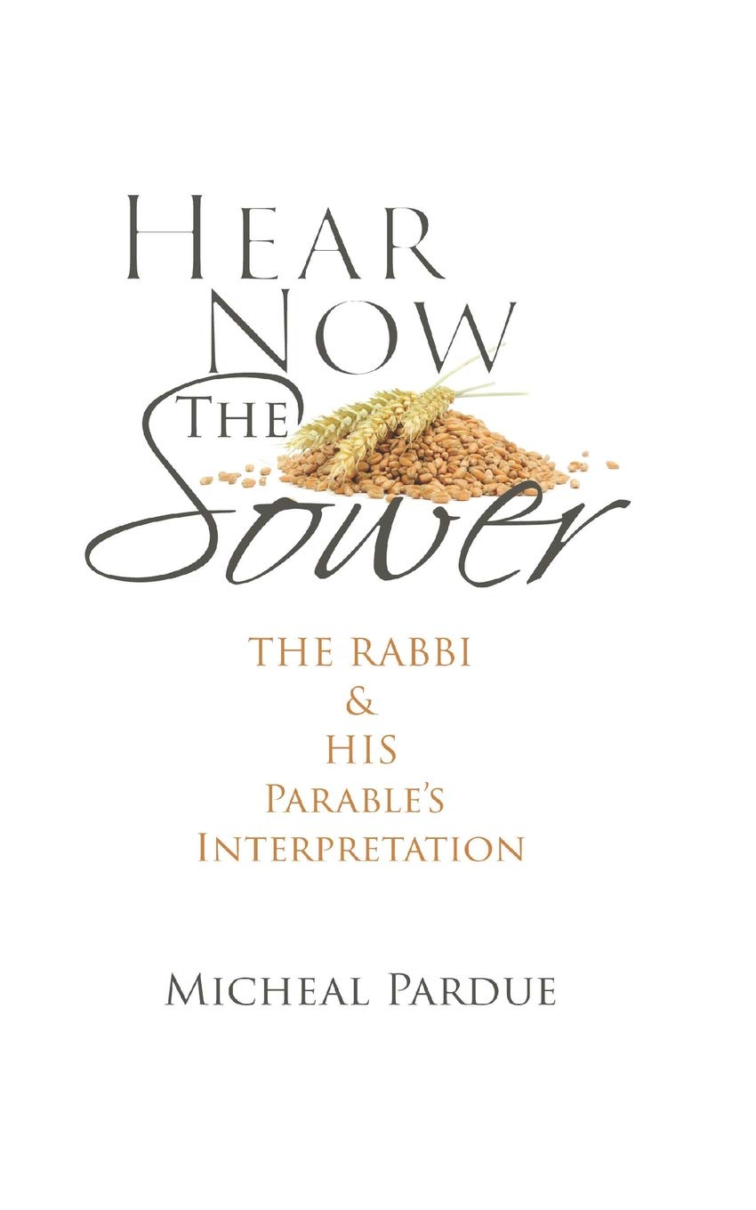 Hear Now The Sower: The Rabbi and His Parable's Interpretation Religion & Esotericism