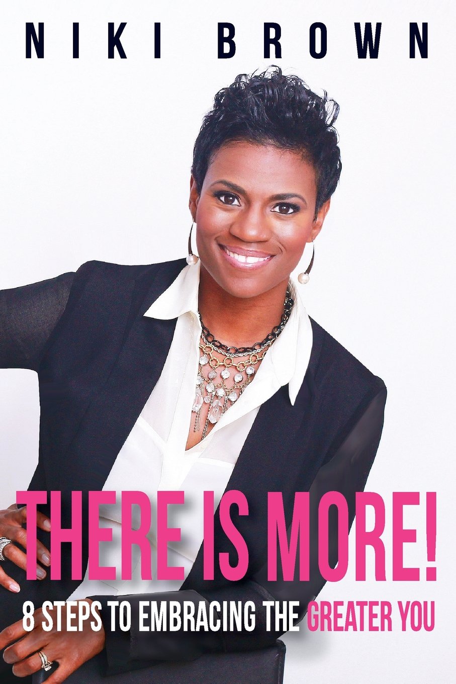 There Is More!: 8 Steps To Embracing The Greater You Business, Finance & Career