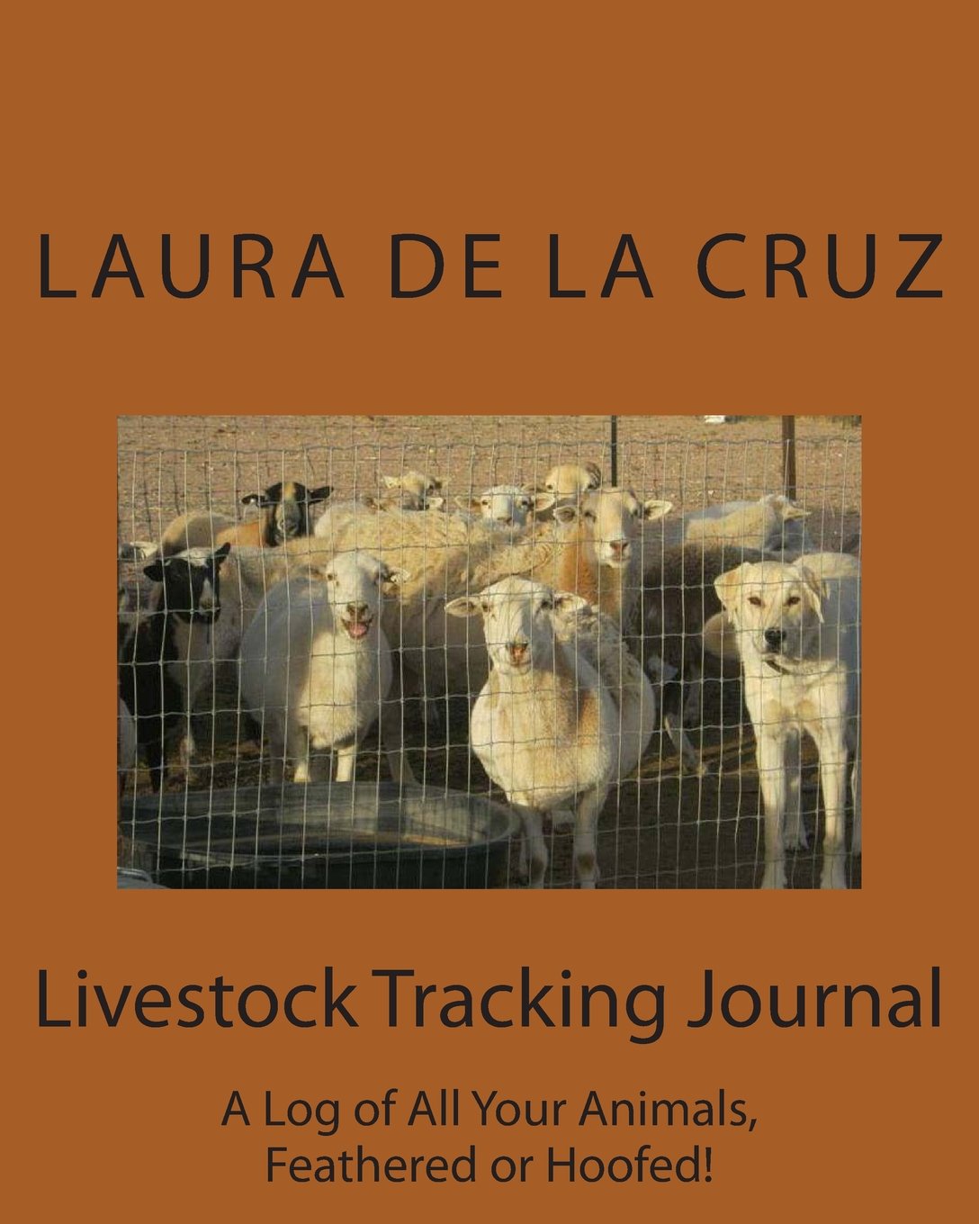 Livestock Tracking Journal: A Log of All Your Animals, Feathered or Hoofed! Business, Finance & Career
