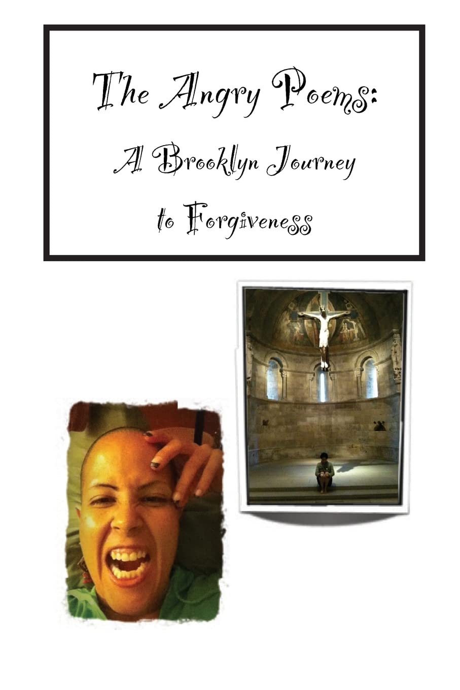 The Angry Poems: A Brooklyn Journey to Forgiveness Poetry