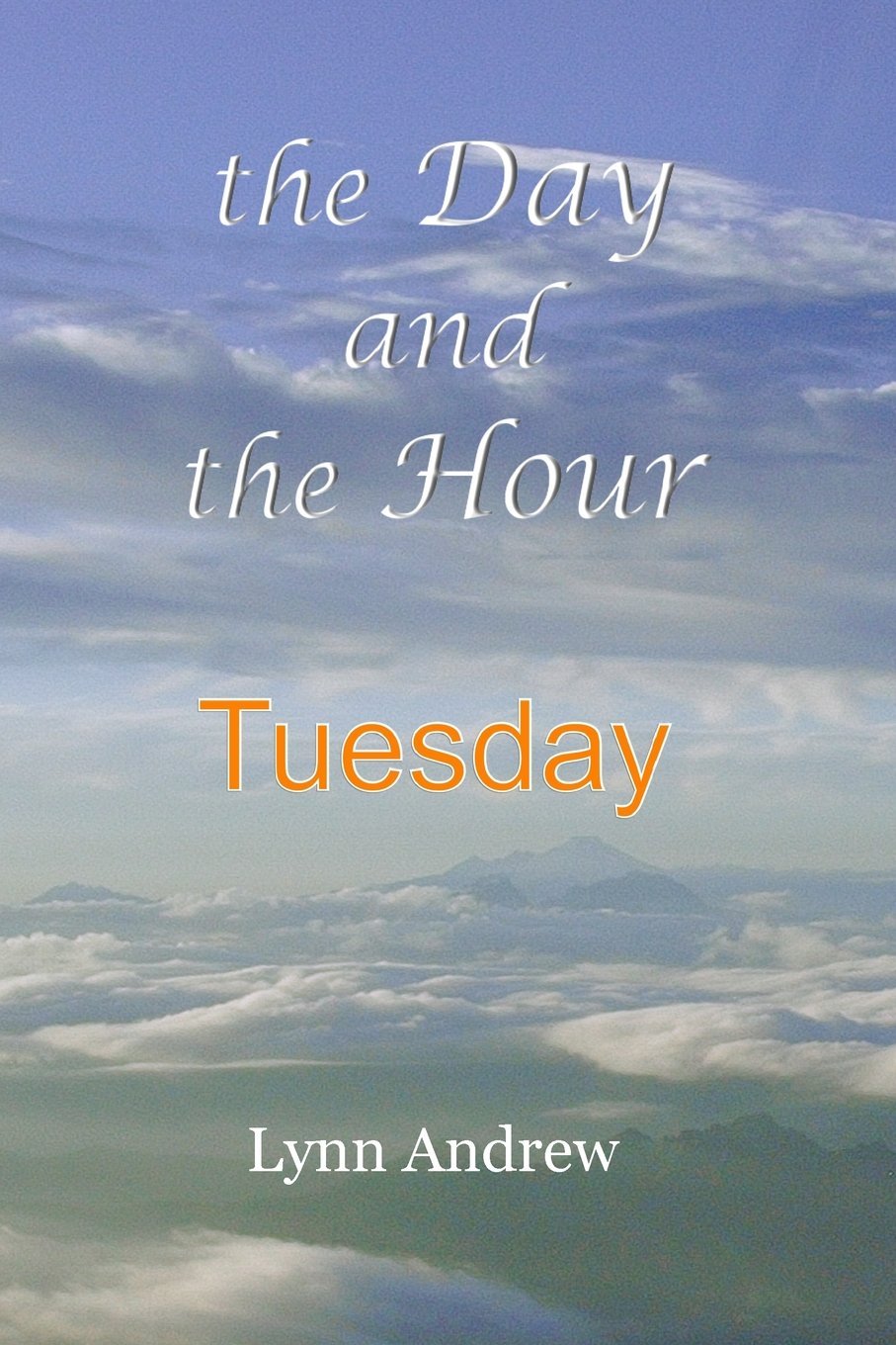 The Day and the Hour: Tuesday: Tuesday Books