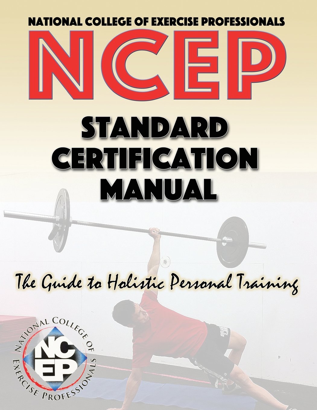 National College of Exercise Professionals: Standard Certification Manual Health, Nutrition & Fitness
