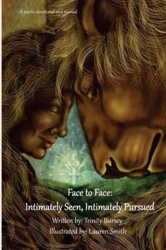 Face to Face: Intimately Seen, Intimately Pursued Poetry