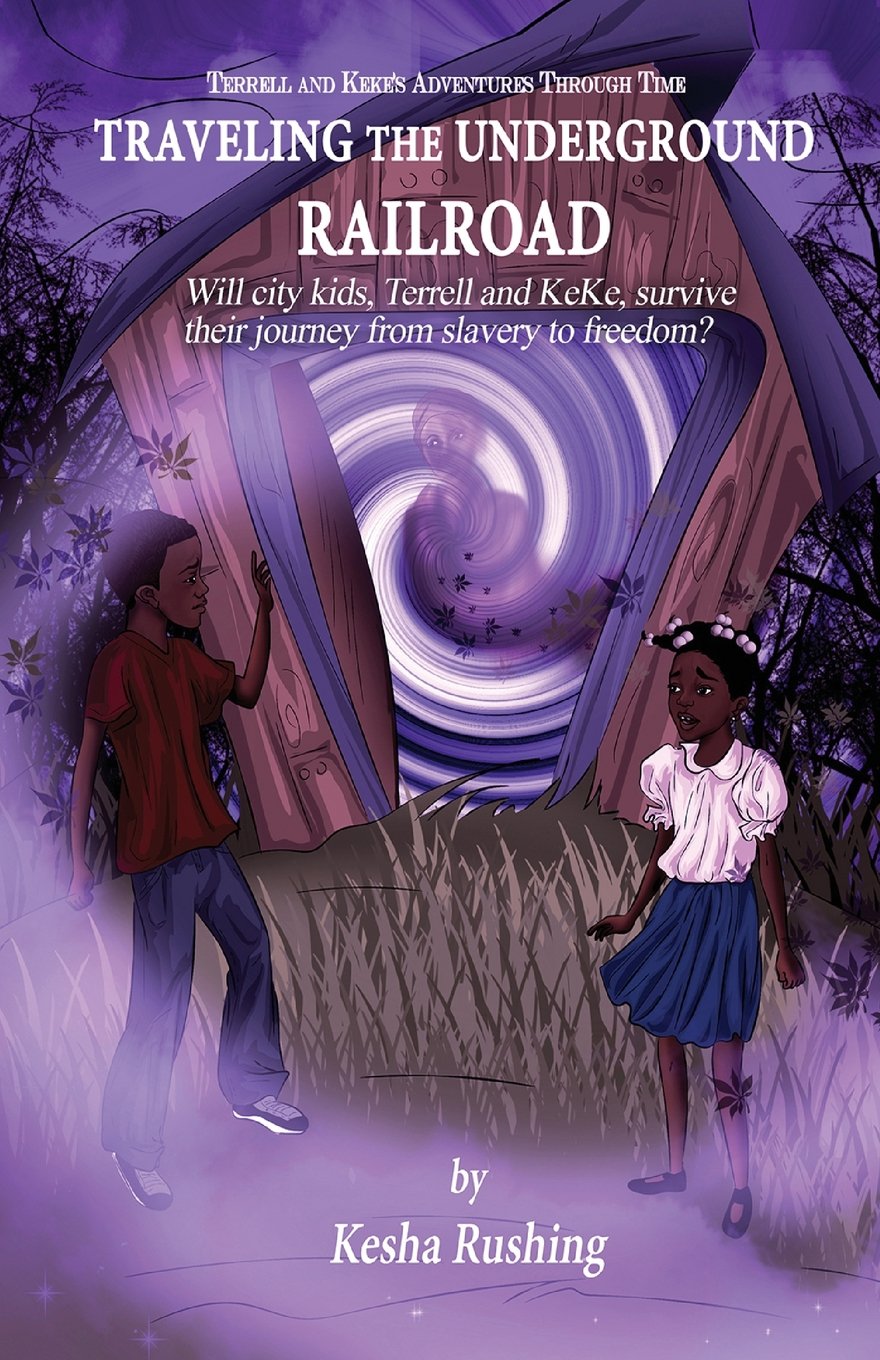 Terrell and Keke's Adventures Through Time: Traveling the Underground Railroad Non-fiction