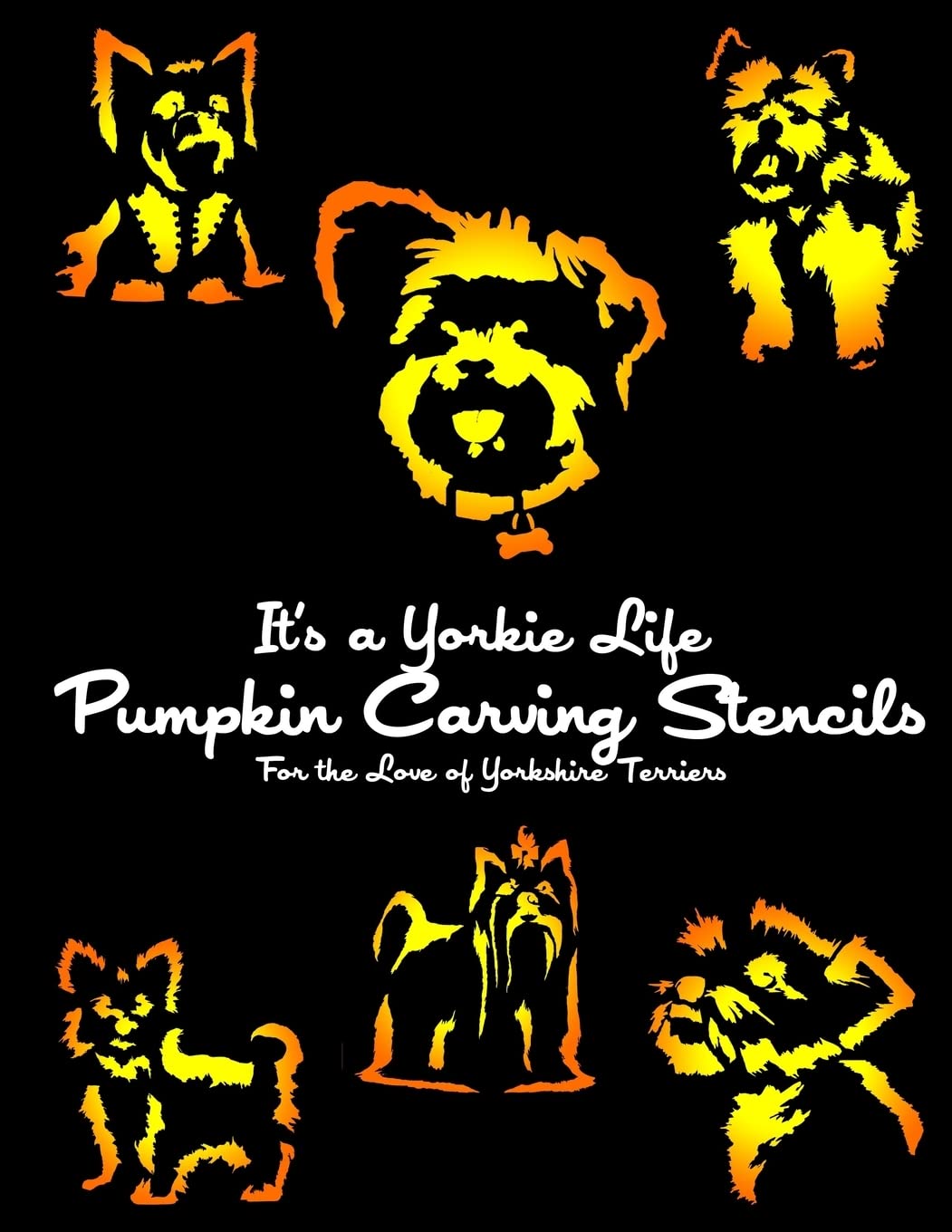 It's a Yorkie Life Pumpkin Carving Stencils: For the Love of Yorkshire Terriers (Dog Pumpkin Carving Stencils) Hobbies & Crafts