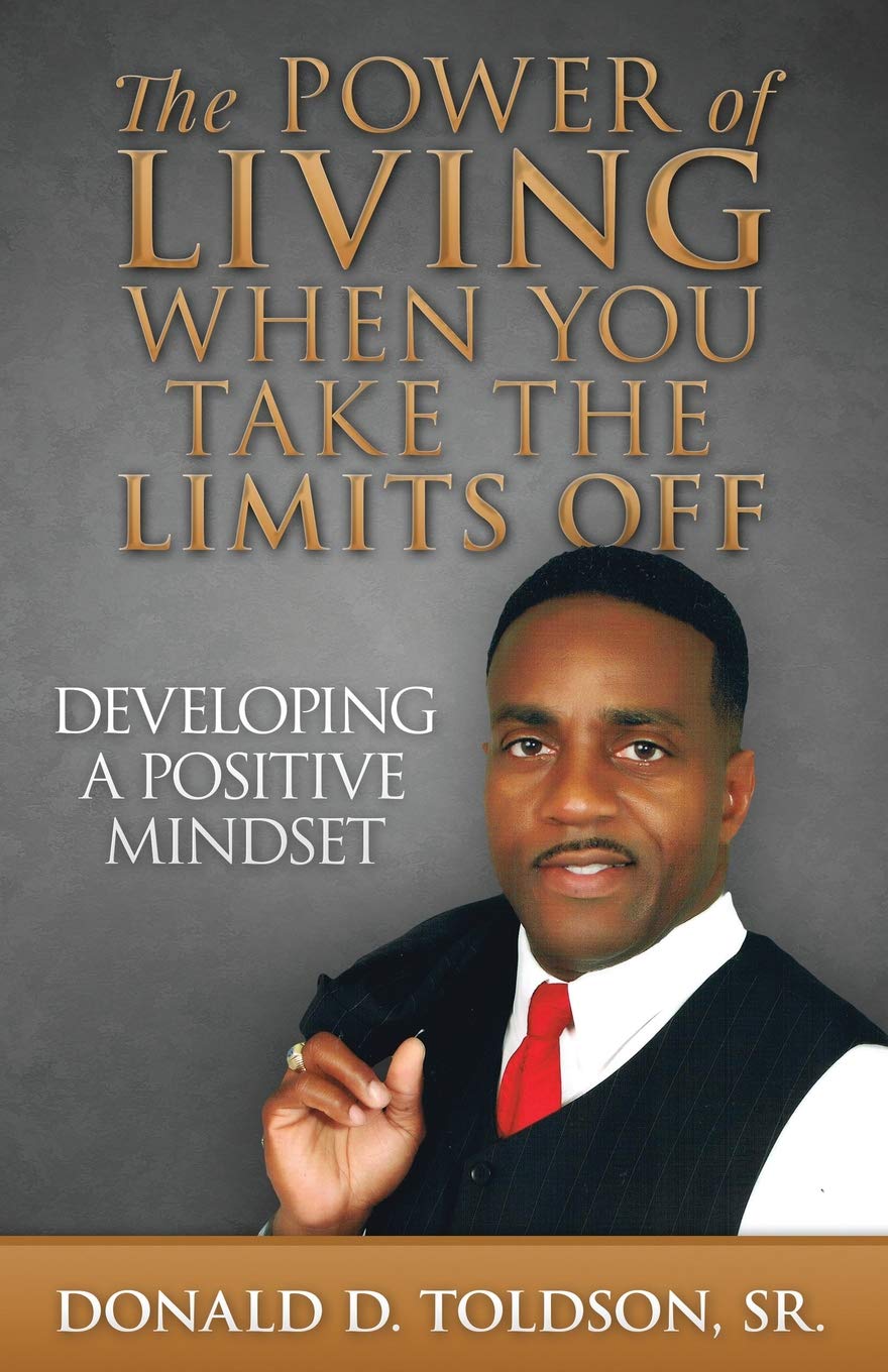 The Power of Living When You Take the Limits Off: Developing a Positive Mindset Business, Finance & Career