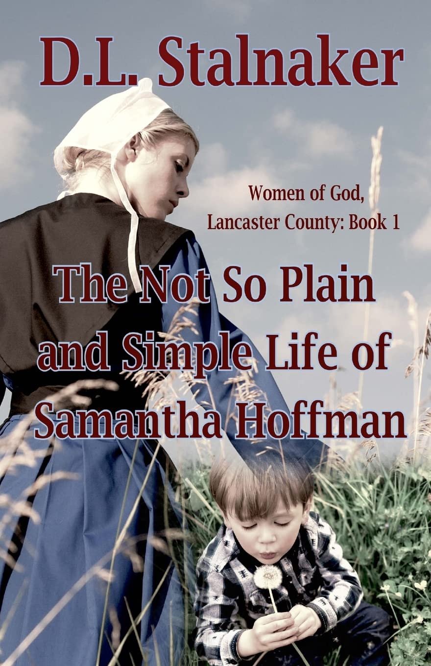 The Not So Plain and Simple Life of Samantha Hoffman: Women of God: Lancaster County Book 1 Contemporary literature