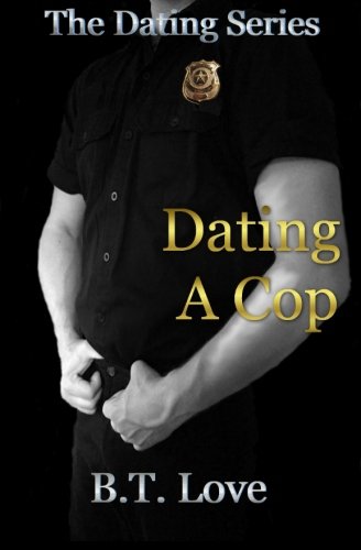 Dating A Cop (The Dating Series, Band 1) Contemporary literature