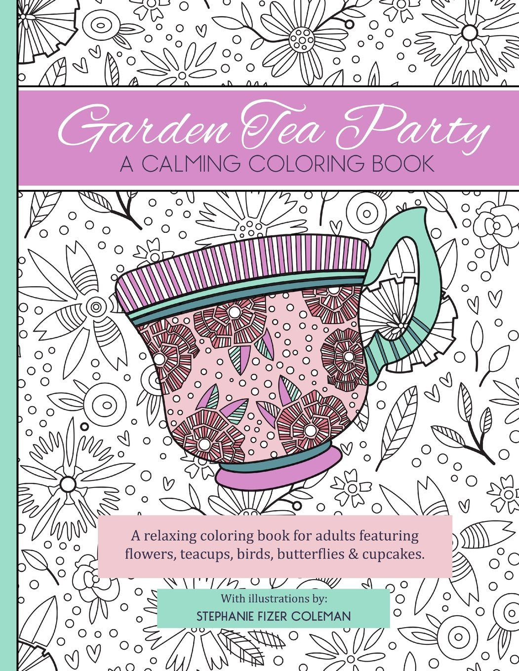 Garden Tea Party: A Calming Coloring Book Film, Art & Culture