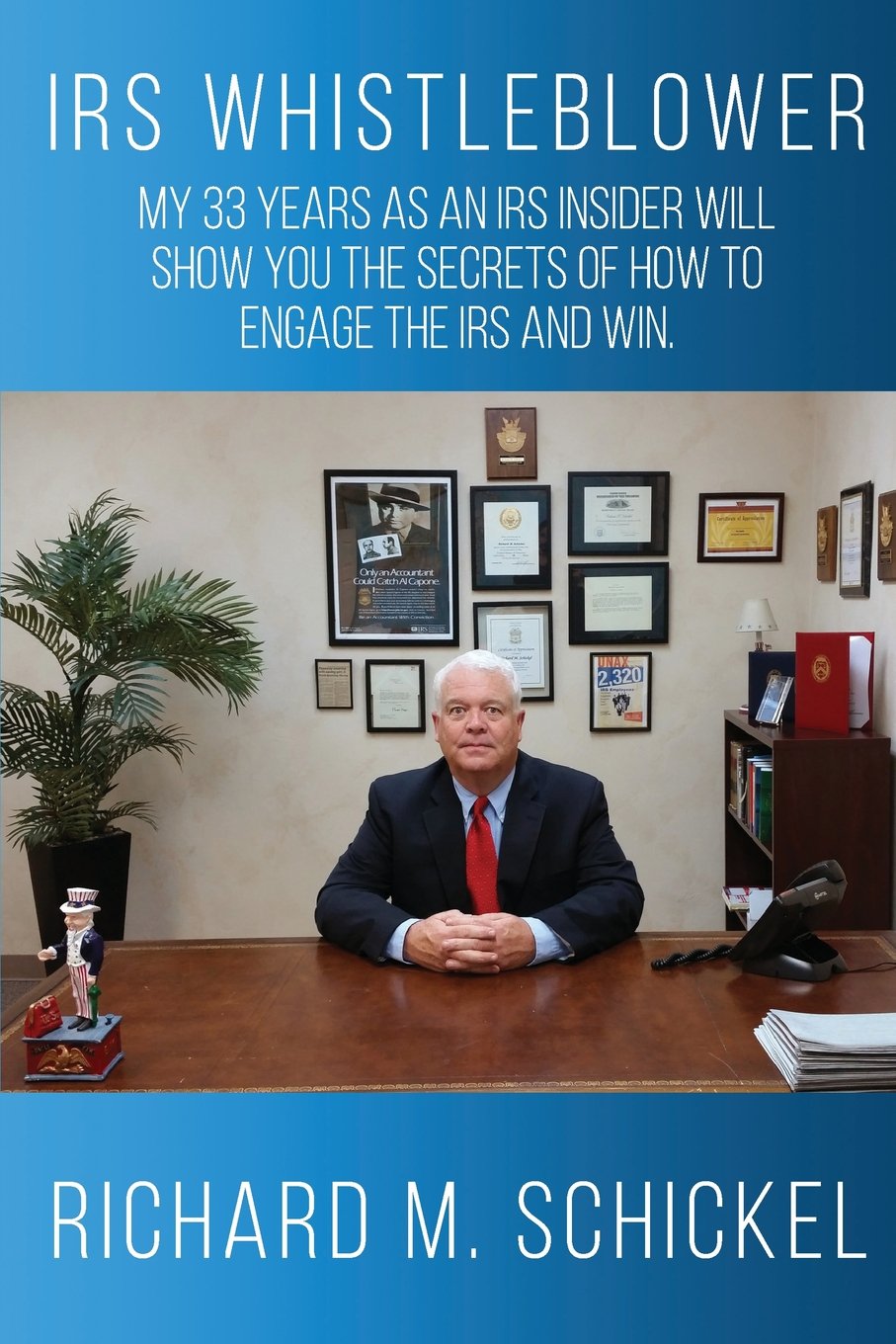 IRS Whistleblower: My 33 years as an IRS Insider will show you the secrets of how to engage the IRS and win. (IRS Insiders Guide to Taxes) Law