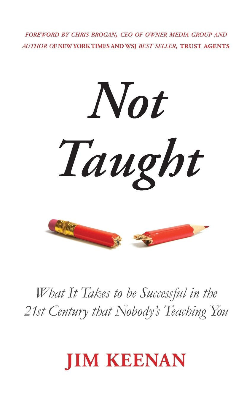 Not Taught: What It Takes to be Successful in the 21st Century that Nobody's Teaching You Business, Finance & Career
