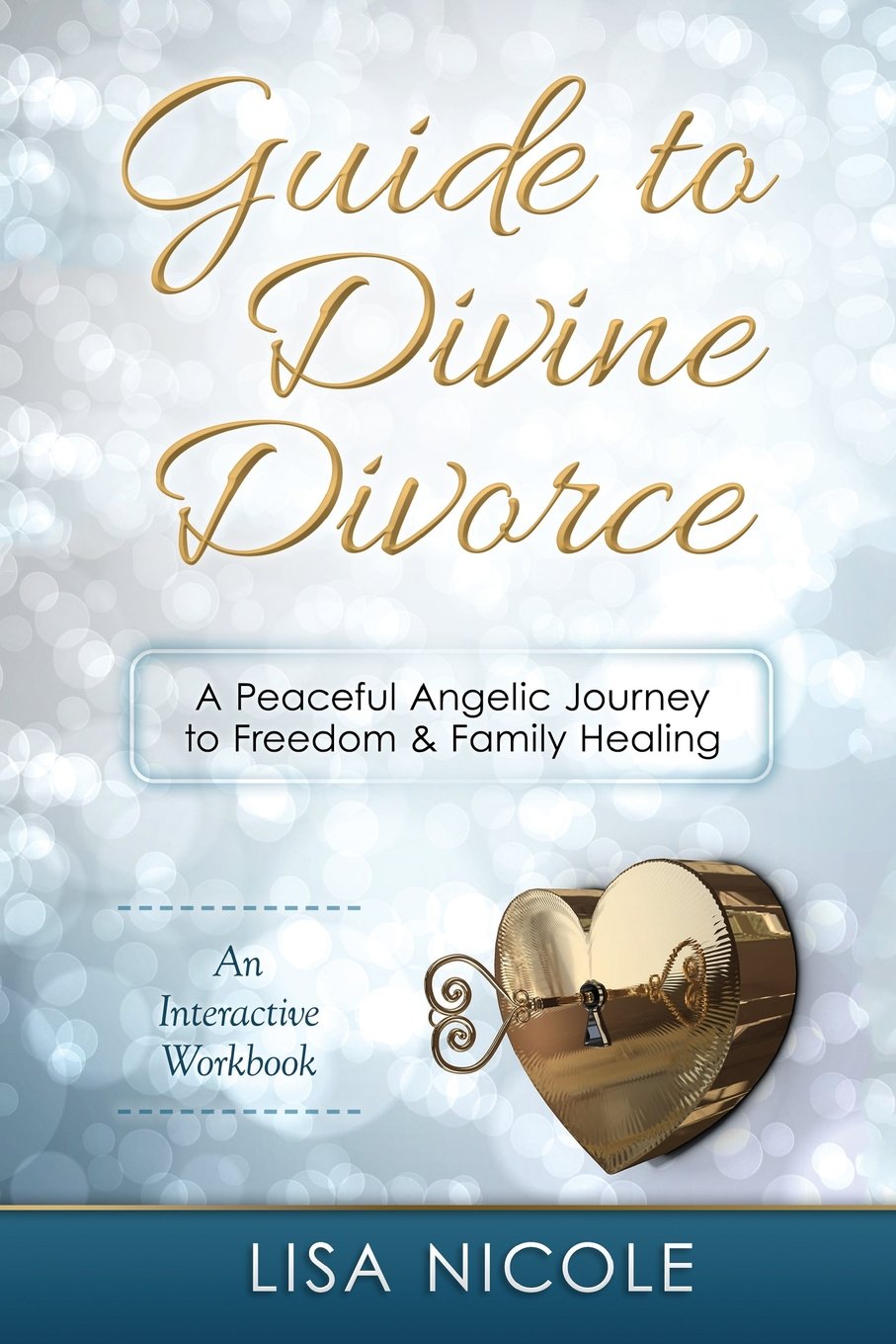 Guide to Divine Divorce: A Peaceful Angelic Journey To Freedom & Family Healing Lifestyle