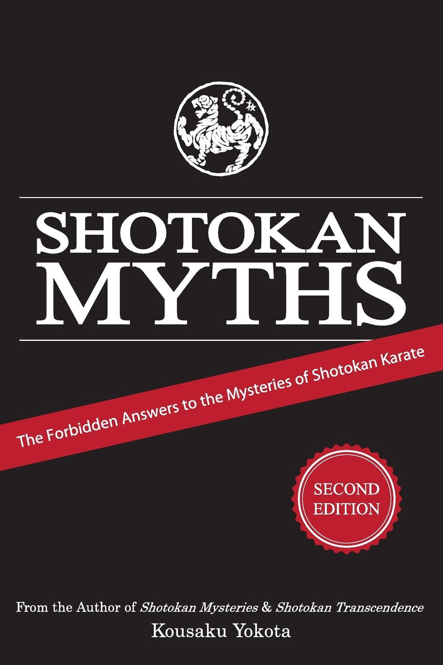 Shotokan Myths: The Forbidden Answers to the Mysteries of Shotokan Karate book