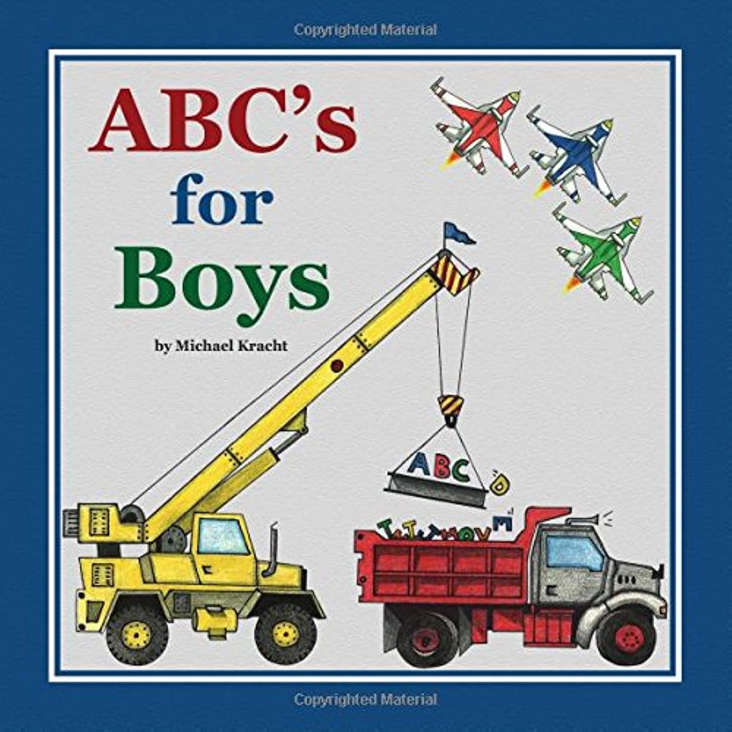 ABC's for Boys (Alphabet Book, Baby Book, Children's Book, Toddler Book) Non-fiction