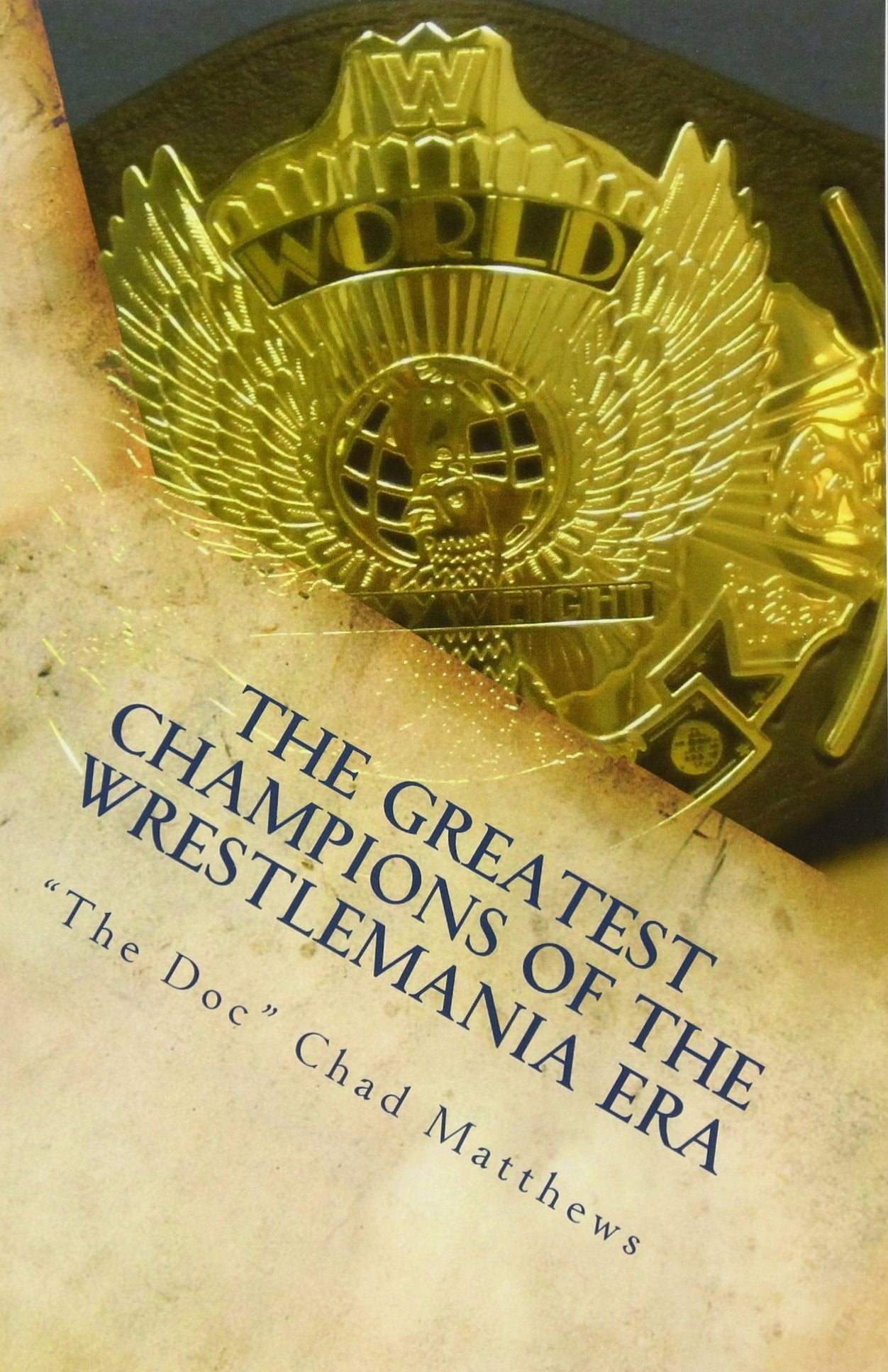 The Greatest Champions Of The WrestleMania Era Leisure & Fun