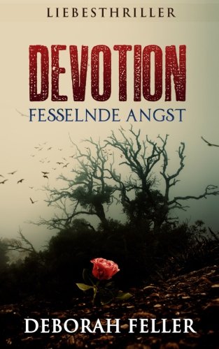 Devotion: Fesselnde Angst (Liebesthriller) Suspense & Thrillers