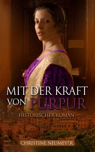 Mit der Kraft von Purpur (Historischer Roman) Historical Fiction