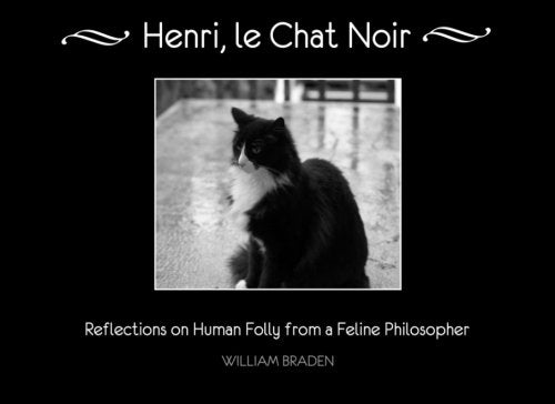 Henri, le Chat Noir: Reflections on Human Folly from a Feline Philosopher Books