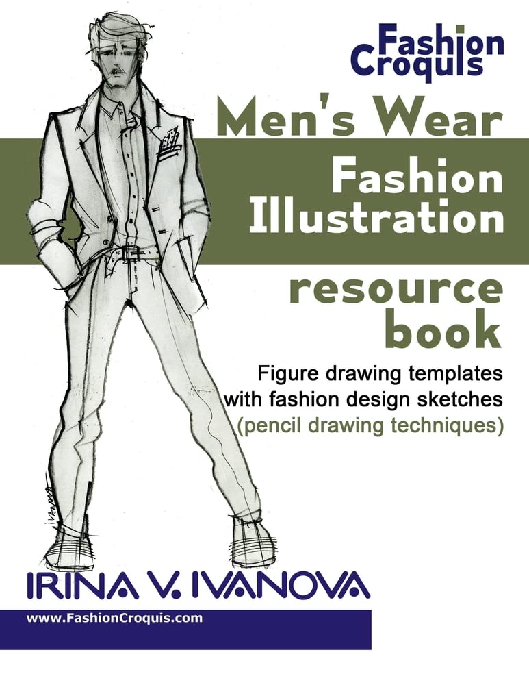 Men's wear fashion illustration resource book: Figure drawing templates with fashion design sketches (pencil drawing techniques) (Fashion Croquis Books) Business, Finance & Career