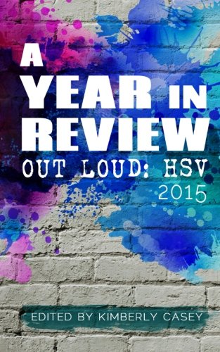 Out Loud! HSV: A Year in Review 2015 (Out Loud Year in Review) Contemporary literature