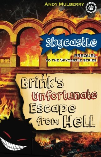 Brink's Unfortunate Escape from Hell (Skycastle Series) (Volume 1) Novels & Short Stories